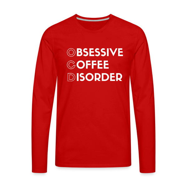 Funny Obsessive Coffee Disorder Men's Premium Long Sleeve T-Shirt - red