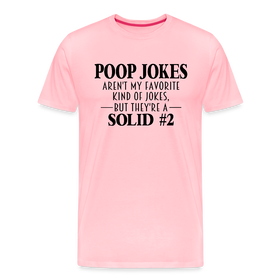 Poop Jokes Aren't my Favorite Kind of Jokes...But They're a Solid #2 Men's Premium T-Shirt