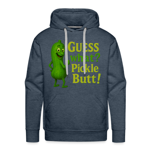 Guess What? Pickle Butt! Funny Men’s Premium Hoodie - heather denim