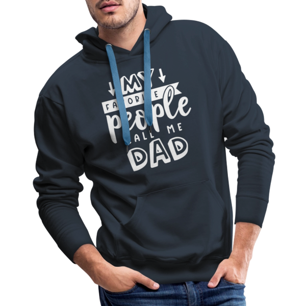 My Favorite People Call Me Dad Father's Day Men’s Premium Hoodie - navy