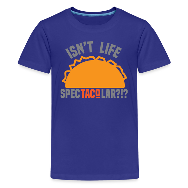 Isn't Life SpecTacolar?!? Funny Taco Food Pun Kids' Premium T-Shirt - royal blue
