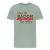 You're Bacon Me Crazy Men's Premium T-Shirt - steel green