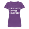 Funny Obsessive Coffee Disorder Women’s Premium T-Shirt - purple