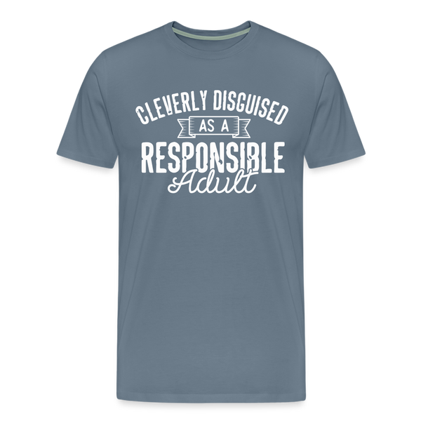 Cleverly Disguised as a Responsible Adult Men's Premium T-Shirt - steel blue