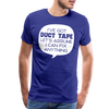 I've Got Duct Tape Let's Assume I Can Fix Anything Men's Premium T-Shirt
