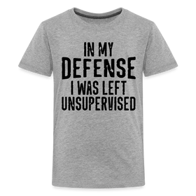 In my Defense I was Left Unsupervised Kids' Premium T-Shirt