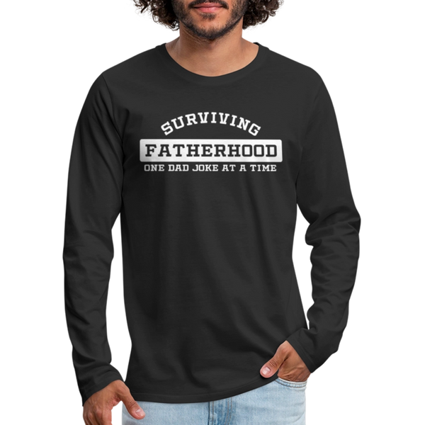 Surviving Fatherhood One Dad Joke at a Time Men's Premium Long Sleeve T-Shirt - black