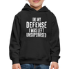 In My Defense I Was Left Unsupervised Kids‘ Premium Hoodie - black