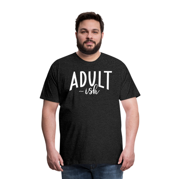 Adult-ish Funny Men's Premium T-Shirt - charcoal grey