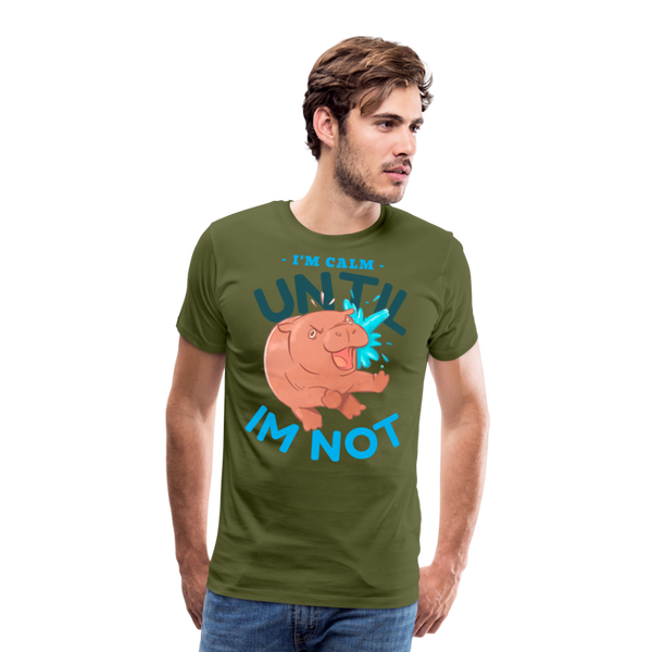 Funny Hippo I'm Calm Until I'm Not Men's Premium T-Shirt - olive green