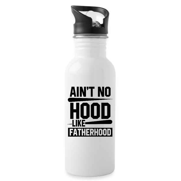Ain't No Hood Like Fatherhood Funny Water Bottle - white
