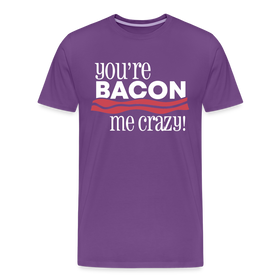 You're Bacon Me Crazy Men's Premium T-Shirt