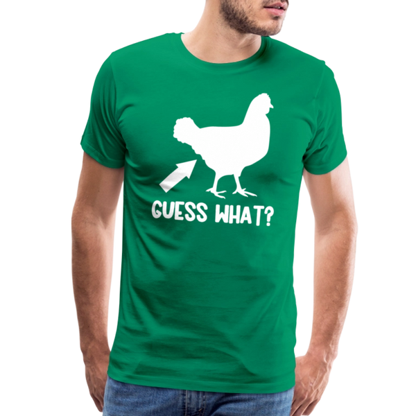 Guess What Chicken Butt Men's Premium T-Shirt - kelly green