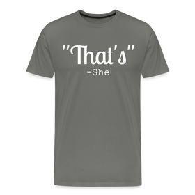 That's What She Said Funny Men's Premium T-Shirt