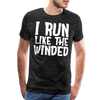 I Run Like the Winded Men's Premium T-Shirt - charcoal grey