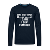 Veni Vidi Vapos I Came I Saw I Smoked: BBQ Smoker Men's Premium Long Sleeve T-Shirt - deep navy