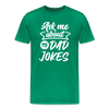 Ask me About my Dad Jokes Funny Father's Day Men's Premium T-Shirt