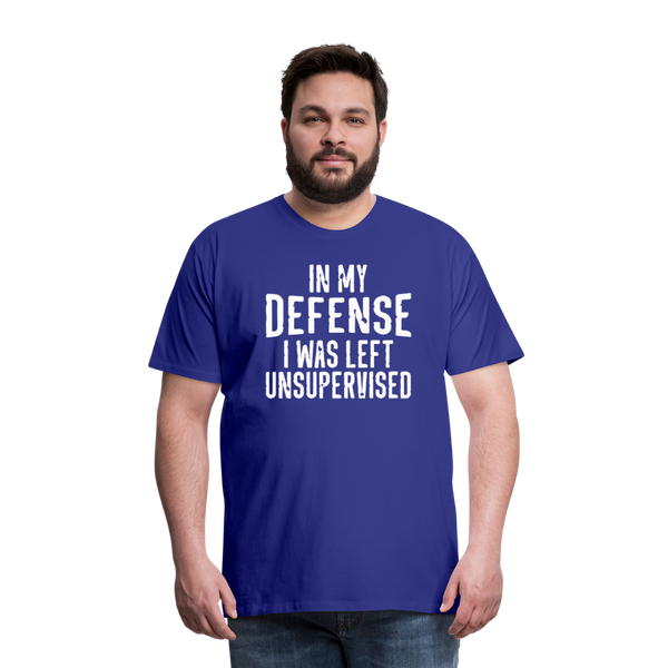 In my Defense I was left Unsupervised Men's Premium T-Shirt - royal blue