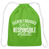 Cleverly Disguised as a Responsible Adult Cotton Drawstring Bag - clover
