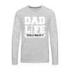 Dad Life Totally Nailed It Premium Long Sleeve T-Shirt