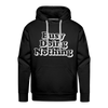 Busy Doing Nothing Men’s Premium Hoodie - black