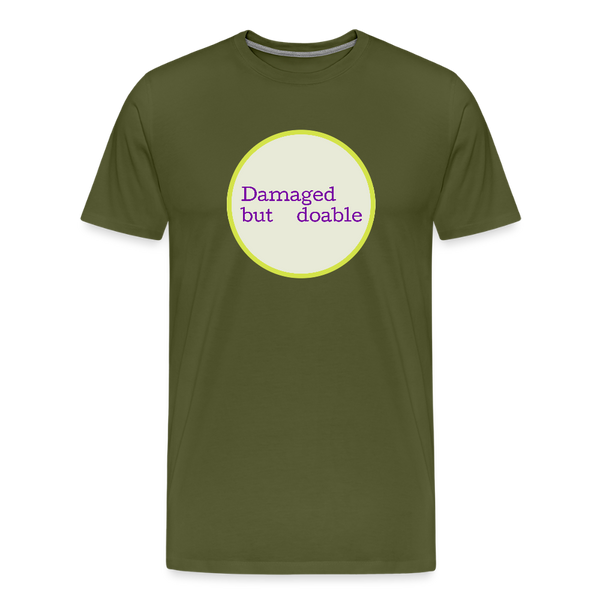 Damaged but Doable Men's Premium T-Shirt - olive green