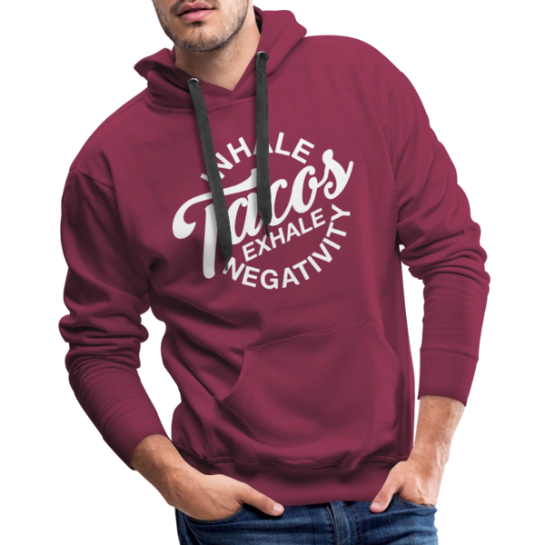 Inhale Tacos Exhale Negativity Men’s Premium Hoodie - burgundy