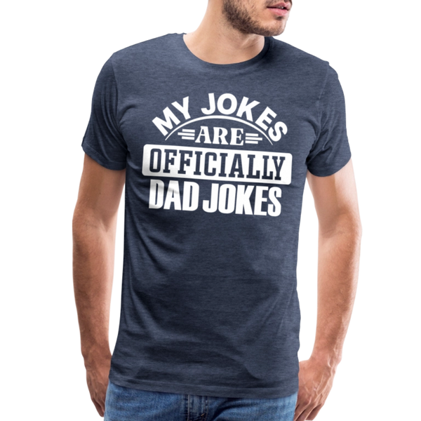 My Jokes Are Officially Dad Jokes New Dad Men's Premium T-Shirt - heather blue