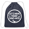 Let's Make Today Dino-Mite! Dinosaur Cotton Drawstring Bag - navy