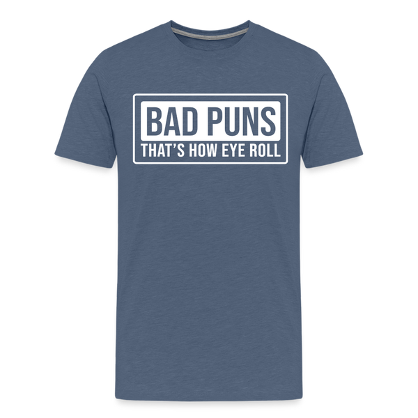 Bad Puns That's How I Roll Premium T-Shirt - heather blue