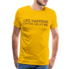 Life Happens Coffee Helps Men's Premium T-Shirt - sun yellow