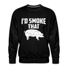 I'd Smoke That Funny BBQ Men's Premium Sweatshirt - black
