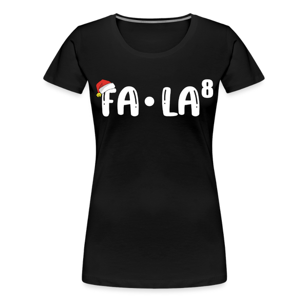 Fa-La Funny Christmas Women’s Premium T-Shirt - black