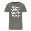 Ask me About my Dad Jokes Funny Father's Day Men's Premium T-Shirt