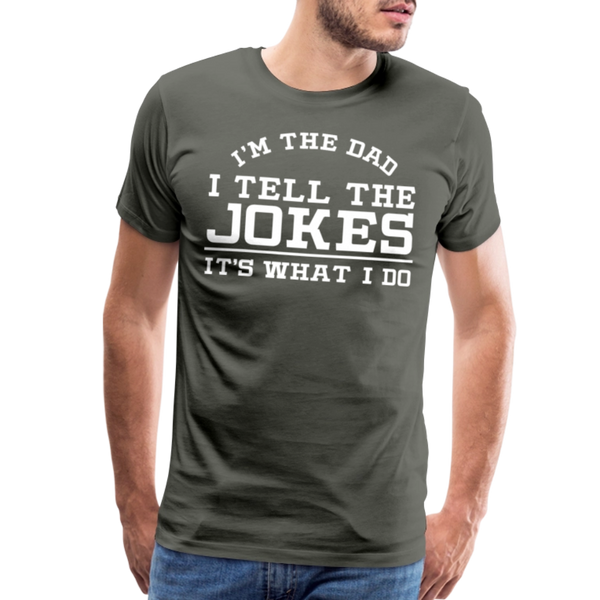 I'm the Dad I Tell the Jokes It's What I Do Men's Premium T-Shirt - asphalt gray