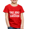 Dad Joke Survivor Toddler Premium T-Shirt