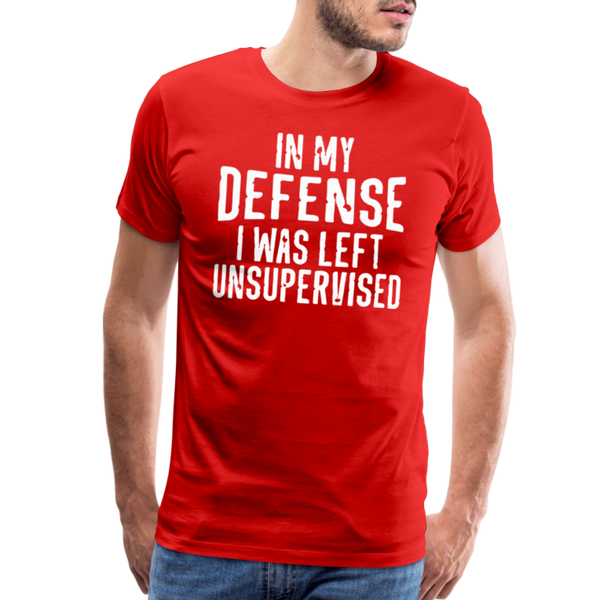 In my Defense I was left Unsupervised Men's Premium T-Shirt - red