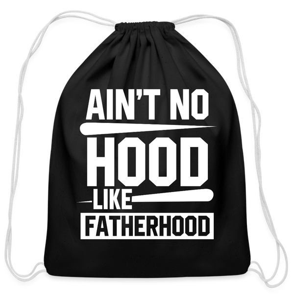 Ain't No Hood Like Fatherhood Funny Cotton Drawstring Bag - black