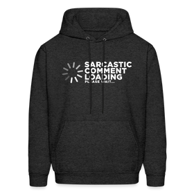 Sarcastic Comment Loading Please Wait Men's Hoodie