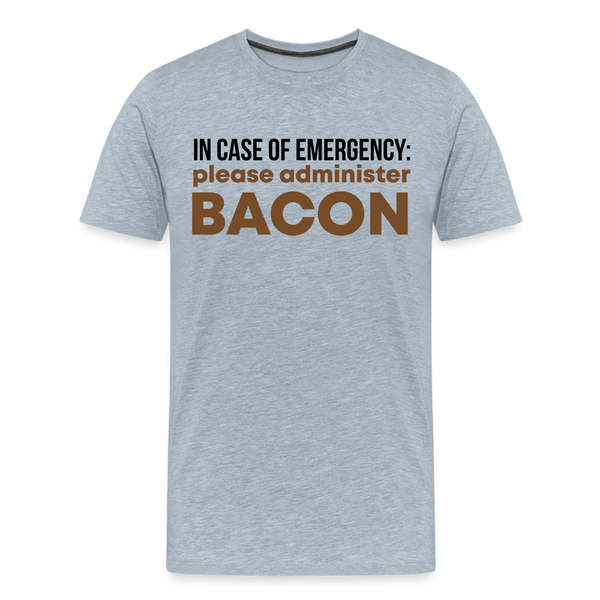 In Case of Emergency Please Adminster Bacon Men's Premium T-Shirt - heather ice blue