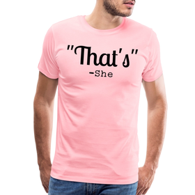 That's What She Said Funny Men's Premium T-Shirt