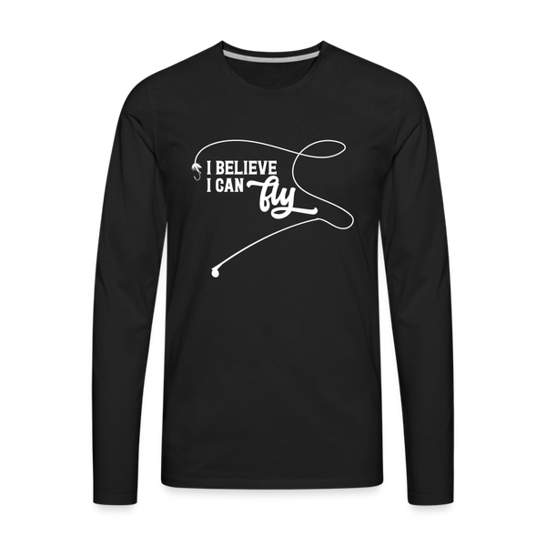 I Believe I Can Fly Fishing Men's Premium Long Sleeve T-Shirt - black