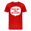 Trust Me I'm a Mechanic Funny Men's Premium T-Shirt - red