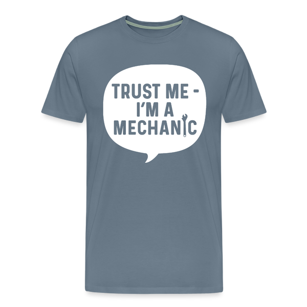 Trust Me I'm a Mechanic Funny Men's Premium T-Shirt - steel blue