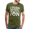 I Turn Grills On Funny BBQ Grilling Men's Premium T-Shirt