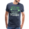 Let's Get Ready To Stumble Men's Premium T-Shirt