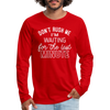 Funny Don't Rush Me I'm Waiting for the Last Minute Men's Premium Long Sleeve T-Shirt