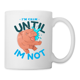 Funny Hippo I'm Calm Until I'm Not Coffee/Tea Mug