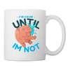 Funny Hippo I'm Calm Until I'm Not Coffee/Tea Mug