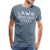 Lawn Enforcement Officer Funny Dad Joke Shirt Men's Premium T-Shirt